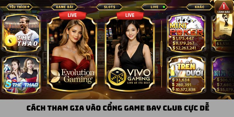 Cách tham gia vào cổng game Bay Club cực dễ