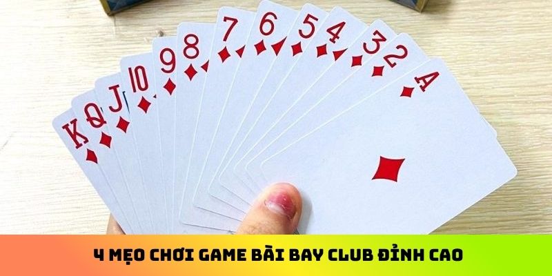 4 mẹo chơi game bài Bay Club đỉnh cao